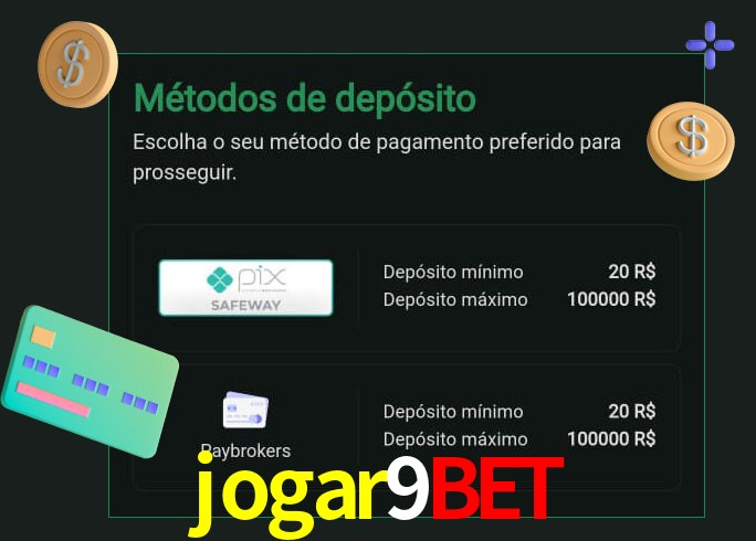 O cassino jogar9bet oferece uma grande variedade de métodos de pagamento